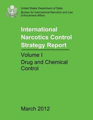 International Narcotics Control Strategy Report - Volume I de United States Department of State