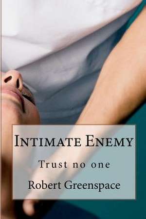 Intimate Enemy de Robert Greenspace