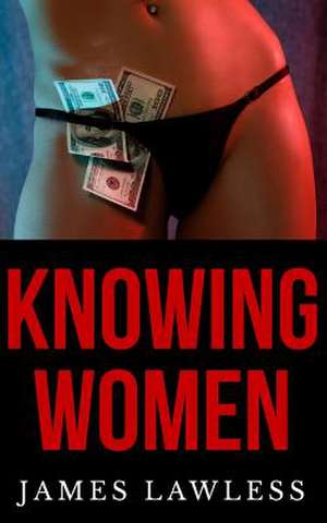 Knowing Women de MR James Lawless