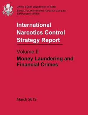 International Narcotics Control Strategy Report - Volume II de U. S. Department of State