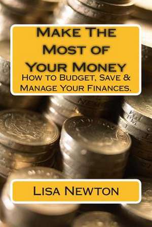 Make the Most of Your Money de MS Lisa Newton