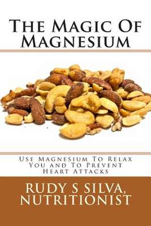 The Magic of Magnesium de Rudy Silva Silva