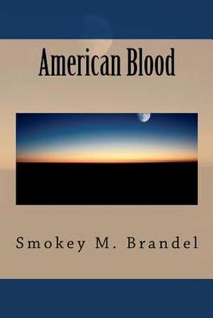 American Blood de Smokey M. Brandel