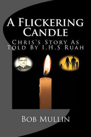 A Flickering Candle de Bob Mullin