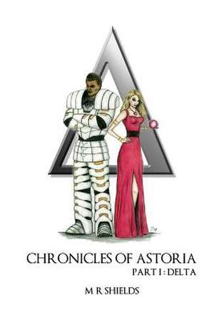 Chronicles of Astoria de M. R. Shields