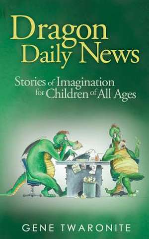 Dragon Daily News de Gene Twaronite