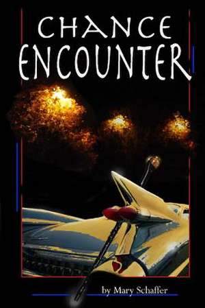 Chance Encounter de Mary Schaffer