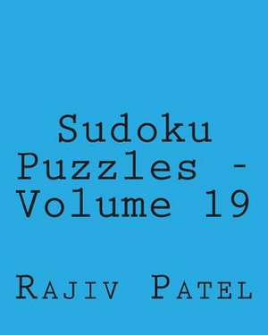 Sudoku Puzzles - Volume 19 de Rajiv Patel