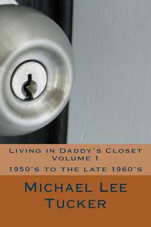 Living in Daddy's Closet de MR Michael Lee Tucker