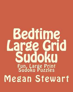 Bedtime Large Grid Sudoku de Megan Stewart