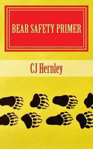 Bear Safety Primer de Cj Hernley