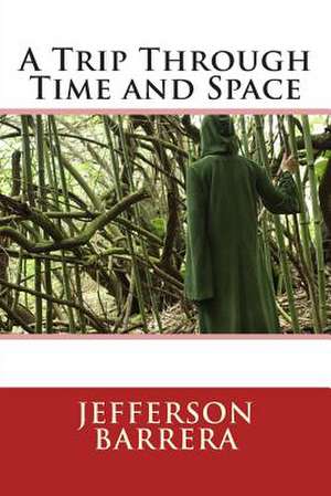 A Trip Through Time and Space de Jefferson Barrera