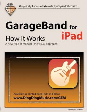 GarageBand for iPad - How It Works de Edgar Rothermich