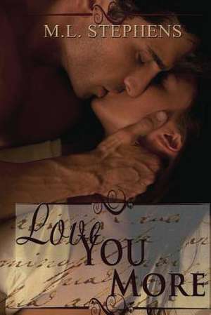 Love You More de M. L. Stephens