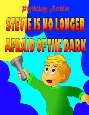 Stevie Si No Longer Afraid of the Dark de Psychology Articles