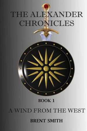 The Alexander Chronicles de Brent Smith