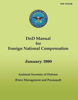 Dod Manual for Foreign National Compensation de Assistant Secretary of Defense