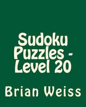 Sudoku Puzzles - Level 20 de Brian Weiss