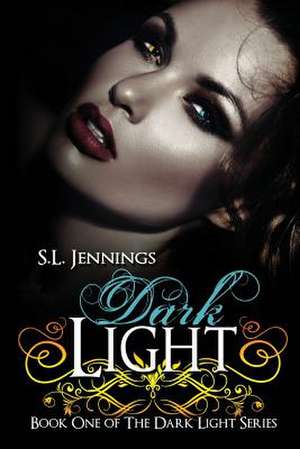 Dark Light de S. L. Jennings