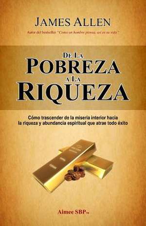 de La Pobreza a la Riqueza de James Allen