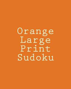 Orange Large Print Sudoku de Robert Jennings