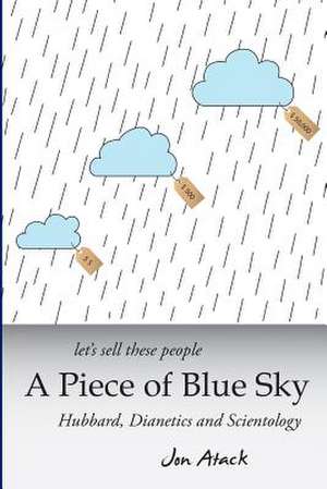 Let's Sell These People a Piece of Blue Sky de Jon Atack