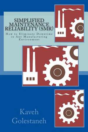 Simplified Maintenance Reliability (Smr) de Kaveh Golestaneh