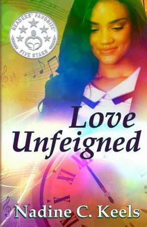 Love Unfeigned de Nadine C. Keels