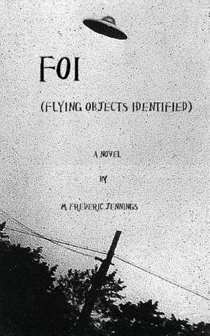 F.O.I. (Flying Objects Identified) de MR M. Frederic Jennings