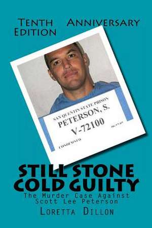 Still Stone Cold Guilty de Loretta Dillon