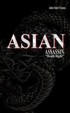 Asian Assassin de MR Sonny P. Syonesa