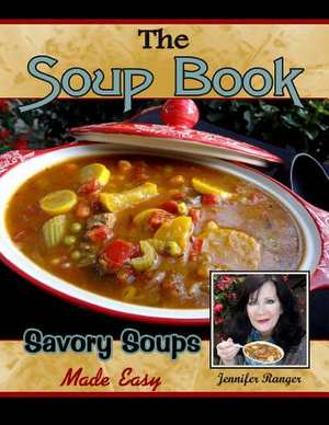 The Soup Book de Jennifer Ranger