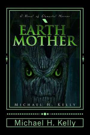 Earth Mother de Michael H. Kelly