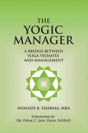 The Yogic Manager de Avinash Sharma