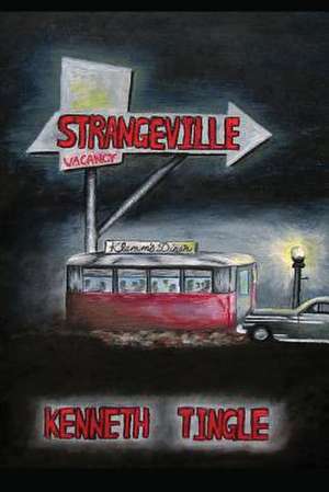 Strangeville de Kenneth Tingle