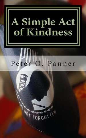 A Simple Act of Kindness de Peter O. Panner