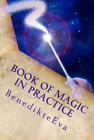 Book of Magic in Practice de Benedikteeva