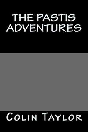 The Pastis Adventures de Colin Taylor