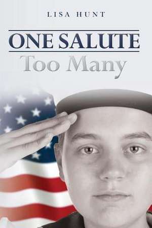 One Salute Too Many de Lisa Hunt