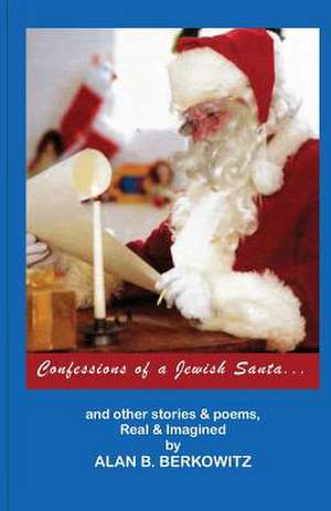 Confessions of a Jewish Santa de Alan B. Berkowitz