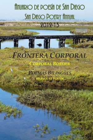 Frontera Corporal: Poemas Bilingues del Anuario de Poesia de San Diego de William Harry Harding