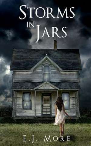 Storms in Jars de E. J. More