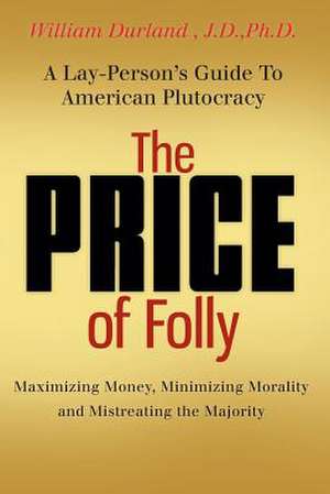 The Price of Folly de William Durland