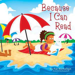 Because I Can Read de Pat Nicholson