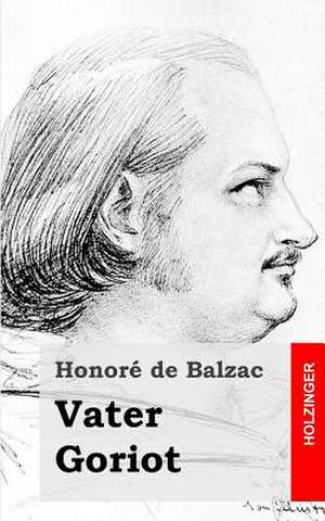 Vater Goriot de Honore De Balzac