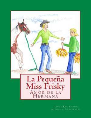 La Pequena Miss Frisky, Amor de La Hermana de Linda Kay Thomas