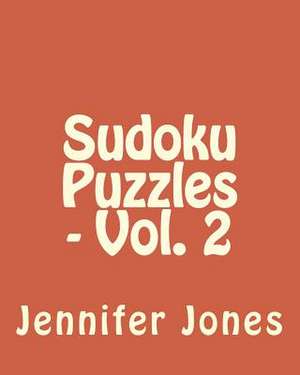 Sudoku Puzzles - Vol. 2 de Jennifer Jones