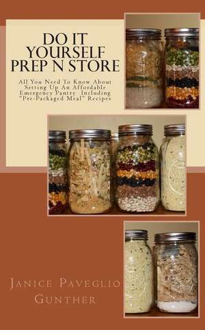 Do It Yourself Prep N Store de Janice P. Gunther