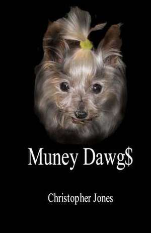 Muney Dawg$ de Christopher Jones