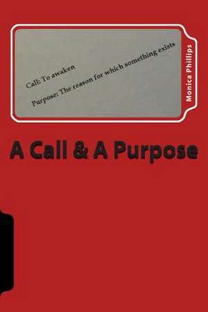 A Call & a Purpose de Monica Phillips